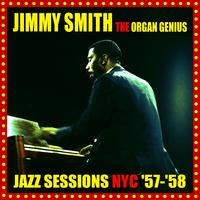 Jimmy Smith - The Organ Genius - Jazz Sessions NYC '57 - '58