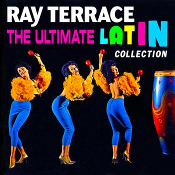 Ray Terrace - The Ultimate Latin Collection