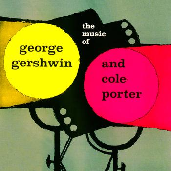 Various Artists - The Music Of George Gershwin & Cole Porter