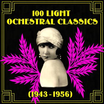 Various Artists - 100 Light Orchestral Classics 1943-1956