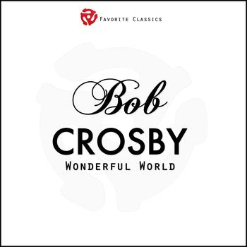 Bob Crosby - Wonderful World