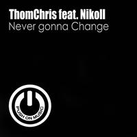 ThomChris - Never Gonna Change
