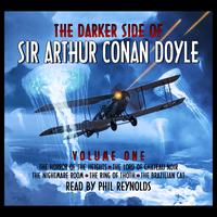 Sir Arthur Conan Doyle - The Darker Side Of Sir Arthur Conan Doyle - Volume 1