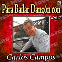 Carlos Campos - Para Bailar Danzon Con Vol. 3