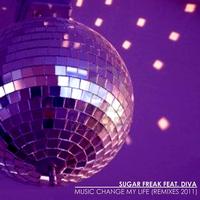 Sugar Freak - Music Change My Life (Remixes 2011)