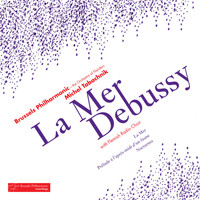 Brussels Philharmonic - Debussy: La mer - Prélude À L’Après-Midi D’Un Faune - Nocturnes