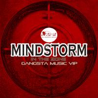 Mindstorm - In The Zone / Gangster Music VIP