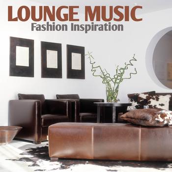 Various Artists - Lounge Music - Fashion Inspiration