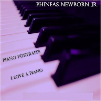Phineas Newborn Jr. - Piano Portraits / I Love a Piano