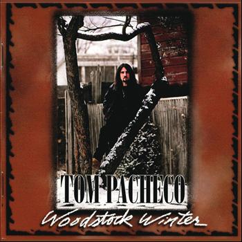Tom Pacheco - Woodstock Winter