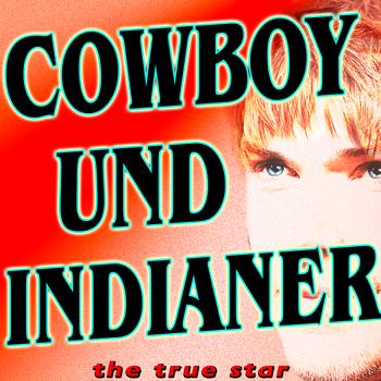 The True Star - Cowboy Und Indianer