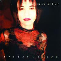 Julie Miller - Broken Things