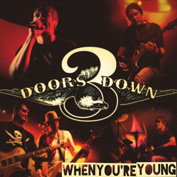3 Doors Down - When You're Young
