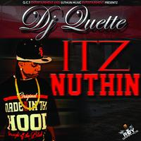 DJ Quette - Itz Nuthin