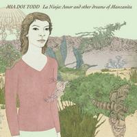Mia Doi Todd - La Ninja: Amor and Other Dreams of Manzanita