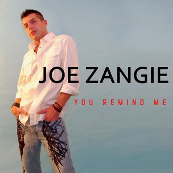 Joe Zangie - you remind me