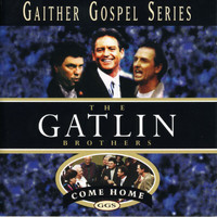 The Gatlin Brothers - Come Home