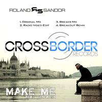 Roland Sandor feat. dEScADOS - Make Me