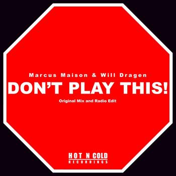 Marcus Maison & Will Dragen - Don't Play This!