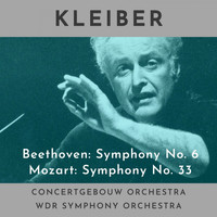 Erich Kleiber - Beethoven: Symphony No. 6 in F-Dur, Op. 68 Pastorale - Mozart: Symphony No. 33 KV 319 (1953 Recordings)