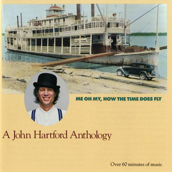 John Hartford - Me Oh My, How the Time Does Fly -- A John Hartford Anthology