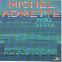 Michel Admette - Alé di partout (Michel Admette, le prince du Sega)