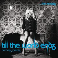 Britney Spears - Till The World Ends The Remixes
