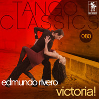 Edmundo Rivero - Tango Classics 080: Victoria!