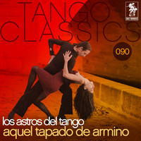 Los Astros Del Tango - Tango Classics 090: Aquel tapado de armino