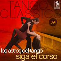 Los Astros Del Tango - Tango Classics 091: Siga el corso