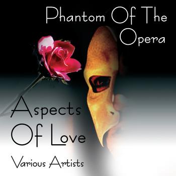 Various Artists - Phantom Of The Opera / Aspects Of Love