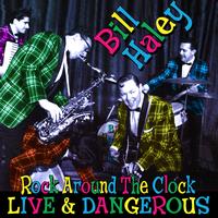 Bill Haley - Rock Around the Clock - Live & Dangerous