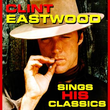 Clint Eastwood - Sings His Classics