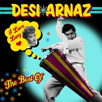 Desi Arnaz - I Love Lucy - The Best Of