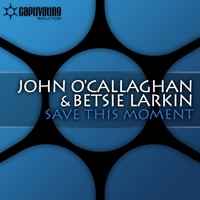 John O'Callaghan & Betsie Larkin - Save This Moment