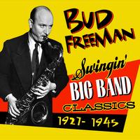 Bud Freeman - Swingin' Big Band Classics (1927-1945)