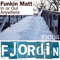 Funkin Matt - In or Out / Anywhere