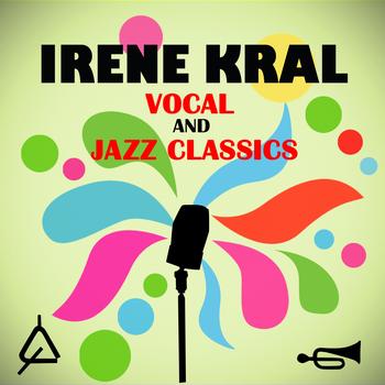 Irene Kral - Vocal & Jazz Classics