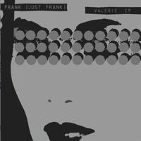 Frank (just Frank) - Valerie EP