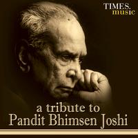 Pt. Bhimsen Joshi - A Tribute To Pandit Bhimsen Joshi