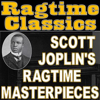 Ragtime Music Unlimited - Ragtime Classics (Scott Joplin's Ragtime Masterpieces)