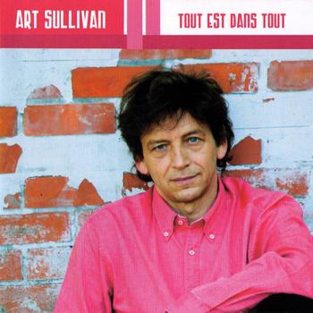 Art Sullivan - Tout est dans Tout