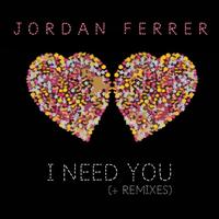 Jordan Ferrer - I Need You