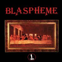 Blaspheme - Blaspheme