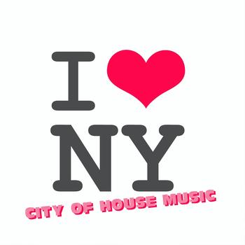 Various Artists - I Love NY - City of House Music