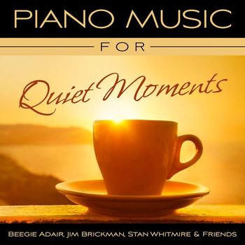 Beegie Adair, Jim Brickman, Stan Whitmire - Piano Music For Quiet Moments