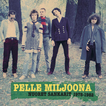 Pelle Miljoona - Nuoret sankarit 1978-1982