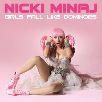 Nicki Minaj - Girls Fall Like Dominoes