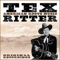 Tex Ritter - American Roots Music