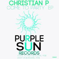 Christian P - Come To Party EP
